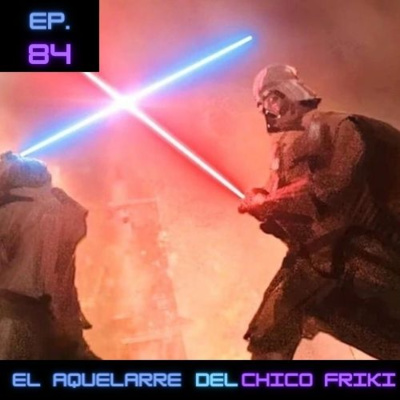 Ep 84. El trailer de Obi-Wan Kenobi tiene el high ground.