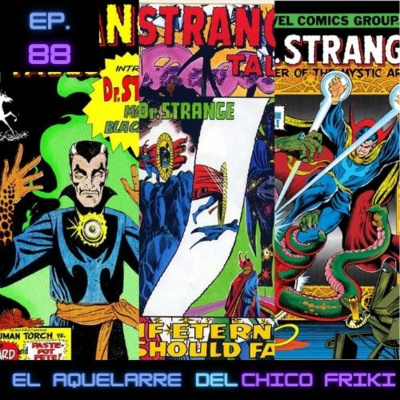 Ep 88. La historia de Doctor Strange (1963-1984)