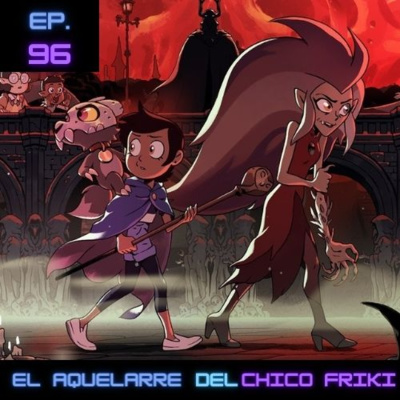 Ep 96. The Owl House: El dolor detrás de la felicidad.