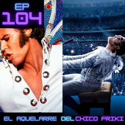 Ep 104. Elvis y otras biopics de música