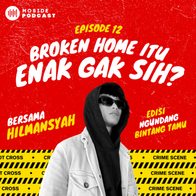 Eps 12: Broken Home Itu Enak Gak Sih?