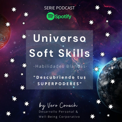 SOFT SKILLS Episodio 2/4 : ¿Qué Soft Skills necesito cultivar en mi?