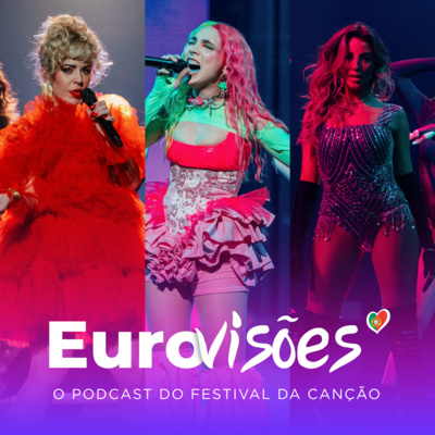 EuroVisões - O Podcast do Festival da Canção e da Eurovisão