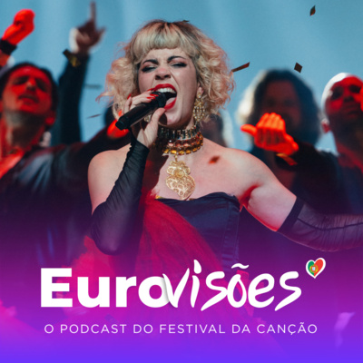 EuroVisões - O Podcast do Festival da Canção e da Eurovisão