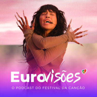 EuroVisões - O Podcast do Festival da Canção e da Eurovisão