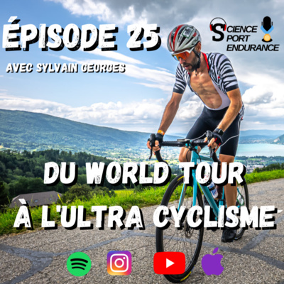 Episode 25 : Du World Tour à l'ultra cyclisme avec Sylvain Georges