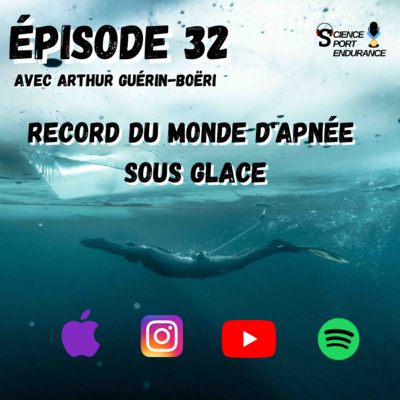 Épisode 32 : Les records d'apnée sous glace avec Arthur Guérin-Boëri