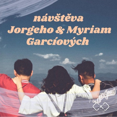 Návštěva Jorgeho & Myriam Garcíových episode artwork