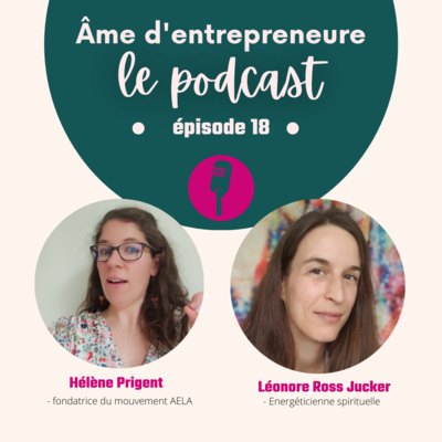 #E18- De celle qui cherche sa place dans ce monde à celle qui parle à l’âme : le parcours de Léonore Ross Jucker