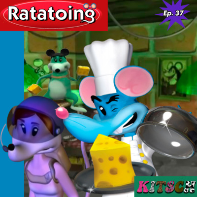 Ep. 37: Ratatoing