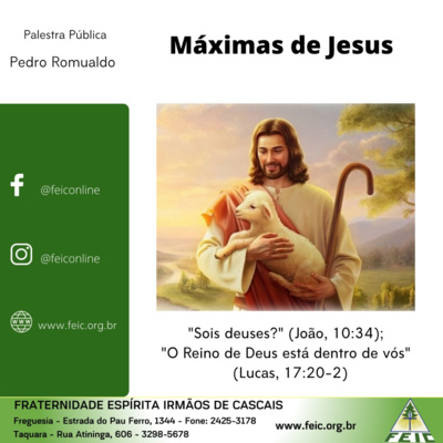 Máximas de Jesus 02 - “Sois deuses?”(João, 10:34); “O Reino de Deus está dentro de vós”(Lucas, 17:20-21)