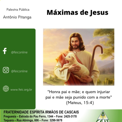 Máximas de Jesus 04 - "Honra pai e mãe; e quem injuriar pai ou mãe seja punido com a morte."