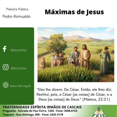 Máximas de Jesus 18 - “... Restituí, pois, a César [as coisas] de César, e a Deus [as coisas] de Deus.” (Mt., 22:21)