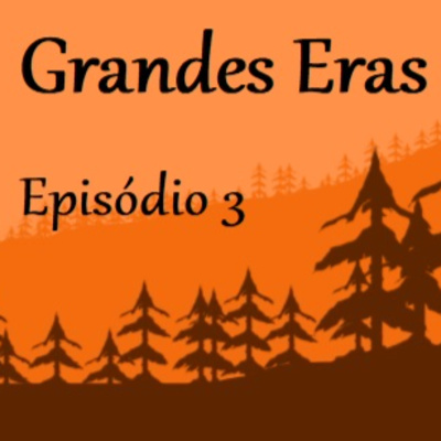 Castória #3 / Série - Grandes Eras (Episódio III - Temporada 1) episode artwork