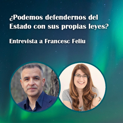 22. ¿Podemos defendernos del Estado con sus propias leyes? – Francesc Feliu