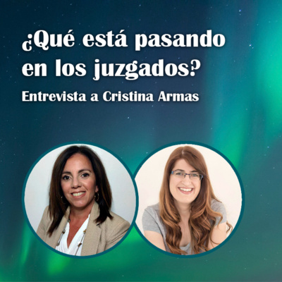 30. ¿Qué está pasando en los juzgados? - Cristina Armas