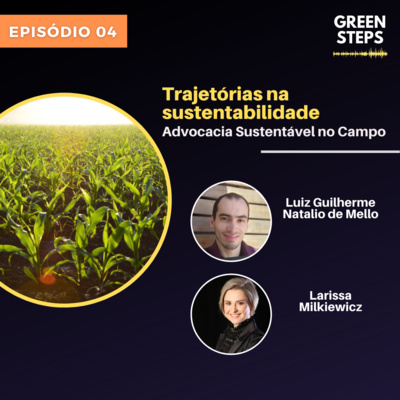 Trajetórias na Sustentabilidade, Advocacia Sustentável no Campo - Green Steps #04