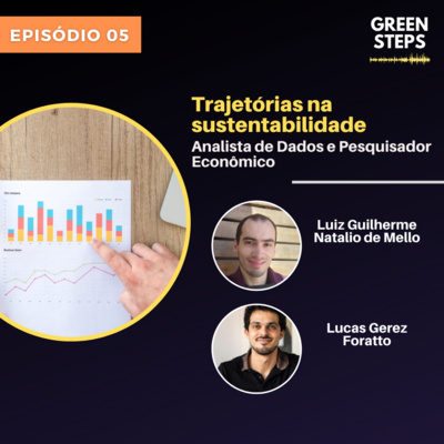 Trajetórias na Sustentabilidade, Analista de Dados e Pesquisador Econômico - Green Steps #05