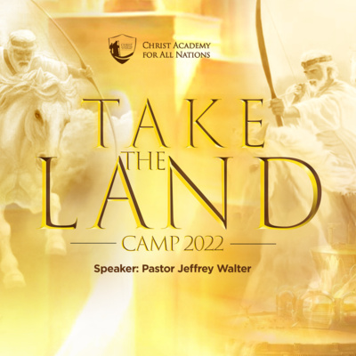 01 Take The Land (Camp 2022) | What Is the Lord Doing?