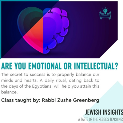 Torah Class - Va’etchanan: Are You Emotional Or Intellectual?