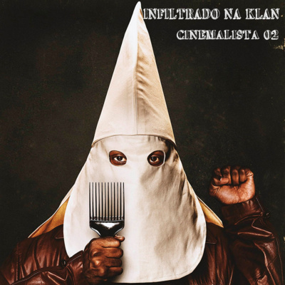 02 - Infiltrado na Klan episode artwork