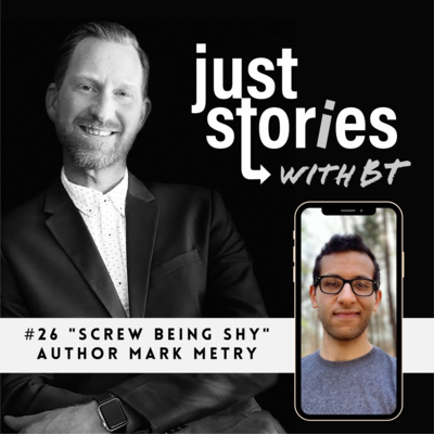 Episode 26: "Screw Being Shy" with Author Mark Metry