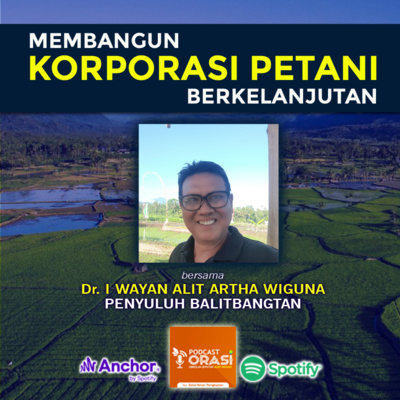Ep.#17 - Membangun Korporasi Petani Berkelanjutan