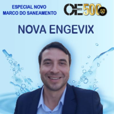 Diego Baptista, diretor da Nova Engevix, aborda o foco da empresa em saneamento