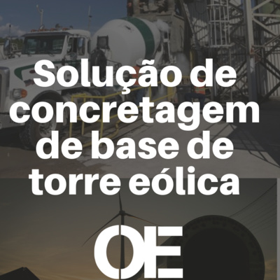 Solução de concretagem de base de torre eólica