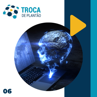 Inteligência artificial no diagnóstico, na uti e no tratamento - Troca de Plantão S02EP06