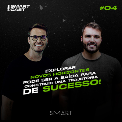 Eduardo Schuler e Lucas Schuler - Descubra como construir uma trajetória de sucesso - SMARTcast #04