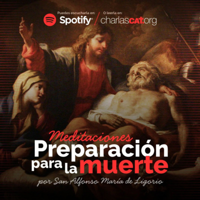Meditación de Preparación para la Muerte 01 - "Polvo eres y en polvo te convertirás" - Podcast #001 - Charlas CAT episode artwork