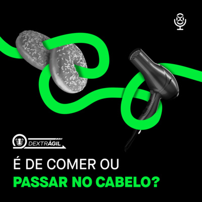 DextrÁgil! É de comer ou passar no cabelo?