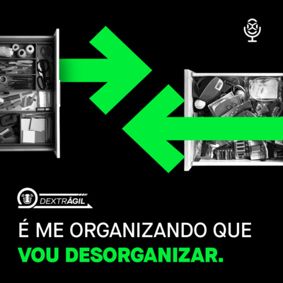 DextrÁgil| É me organizando que vou desorganizar