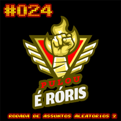 Episódio 024 - Rodada de assuntos aleatórios 2