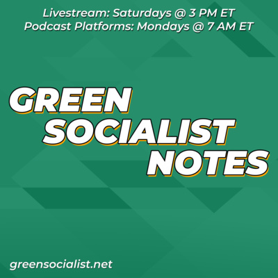 Green Socialist Notes, Episode 070