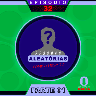 032 [Pessoas Aleatórias: Comigo Mesmo]