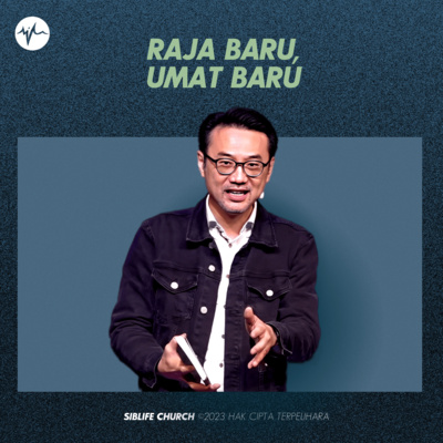 Raja Baru, Umat Baru | Pr Daniel Tan
