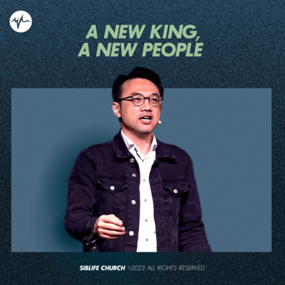 A New King, A New People | Pr Daniel Tan