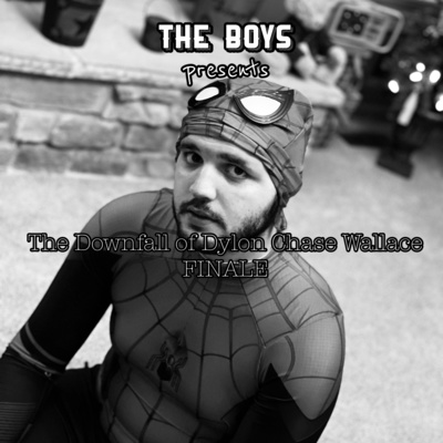 33. THE DOWNFALL OF DYLON CHASE WALLACE *The Finale* 33. THE DOWNFALL OF DYLON CHASE WALLACE *The Finale*
