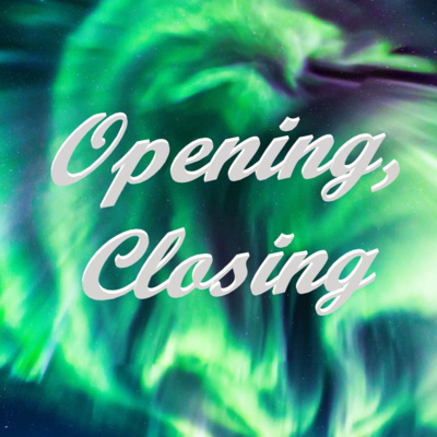 Opening, Closing: 1 episode artwork