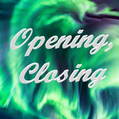 Opening, Closing: 2 episode artwork