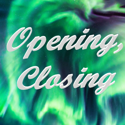 Opening, Closing: 3 episode artwork