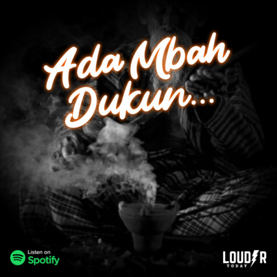 Louder Today 43 - Ada Mbah Dukun...