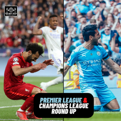 PREMIER LEAGUE & CHAMPIONS LEAGUE ROUND UP [The Next Team Football Episode 49]