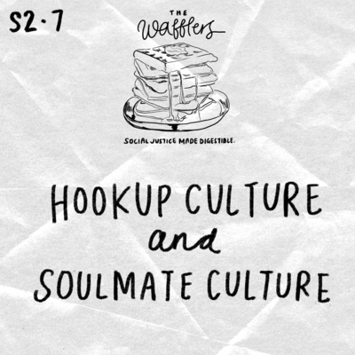 Episode 15: Hookup Culture vs. Soulmate Culture episode artwork