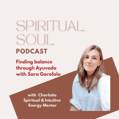 Finding balance through Ayurveda with Sara Garofalo