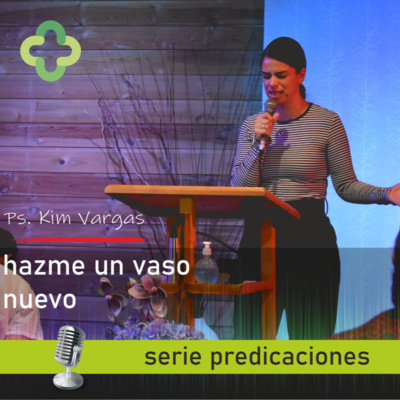 Hazme un Vaso Nuevo - 10/04/2022 - Pastora Kim Vargas episode artwork
