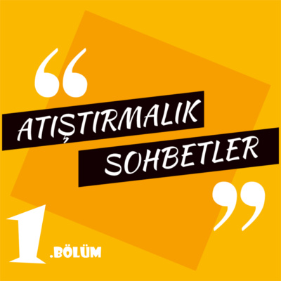 Atıştırmalık Sohbetler