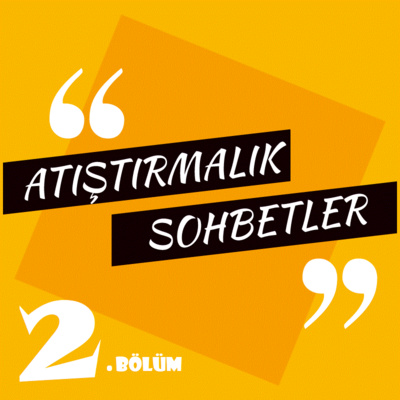 Atıştırmalık Sohbetler